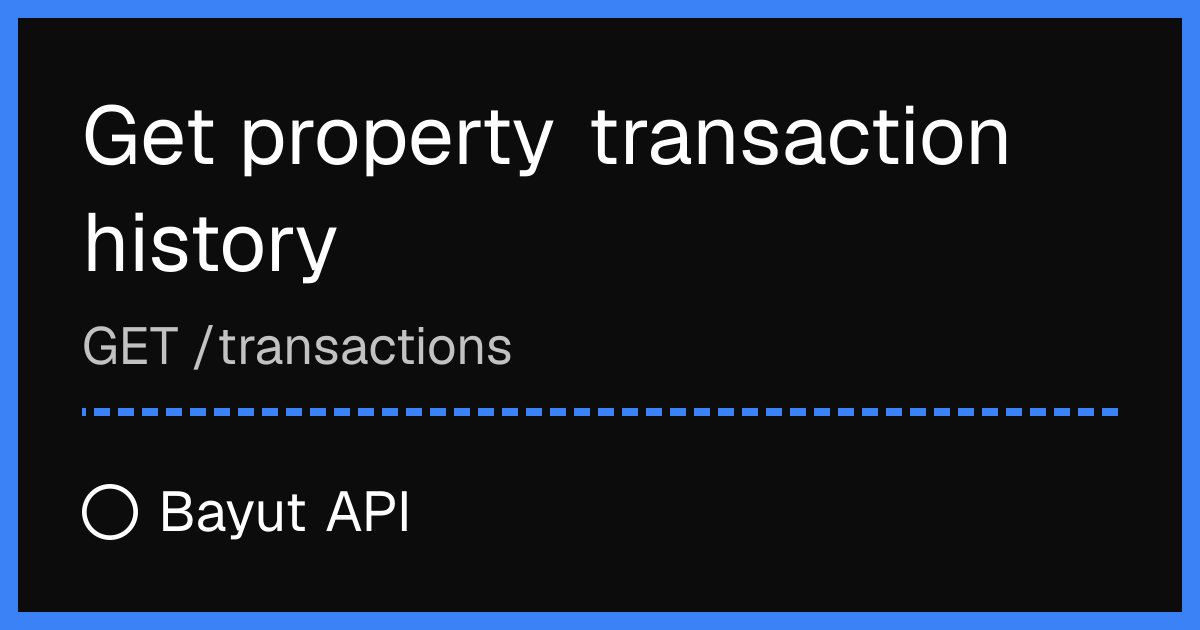 Get property transaction history — Bayut API Reference | Happy Endpoint ...