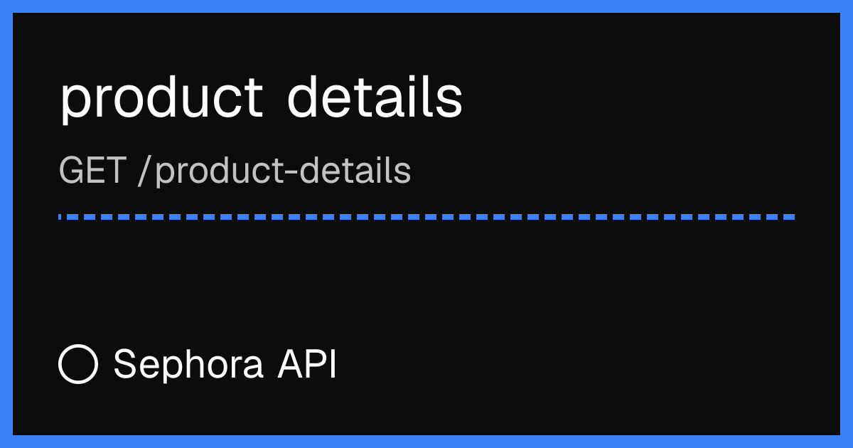 product details — Sephora API Reference | Happy Endpoint Docs