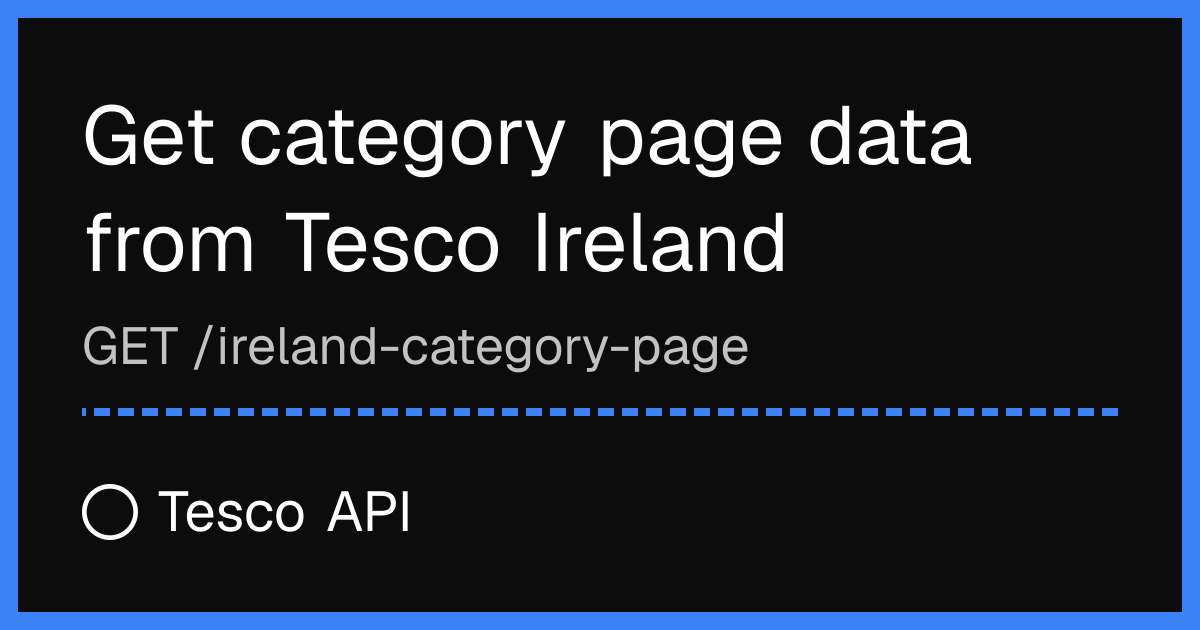 Get category page data from Tesco Ireland — Tesco API Reference | Happy ...